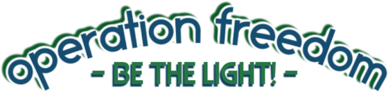 OPERATION FREEDOM: Be The Light