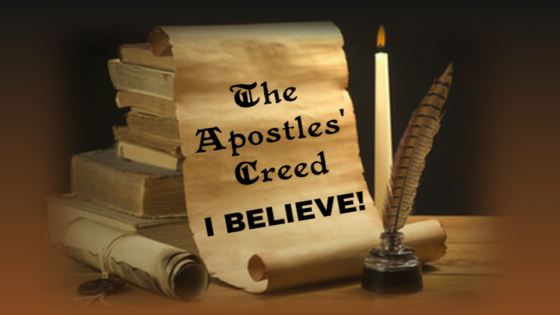 The APOSTLES’ CREED — Lenten Sermon Series