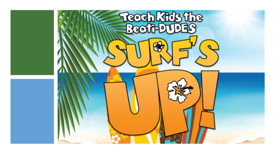 SURF’S UP: Teach Kids the Beati-DUDES — New BridgeKidz Series starting June 5