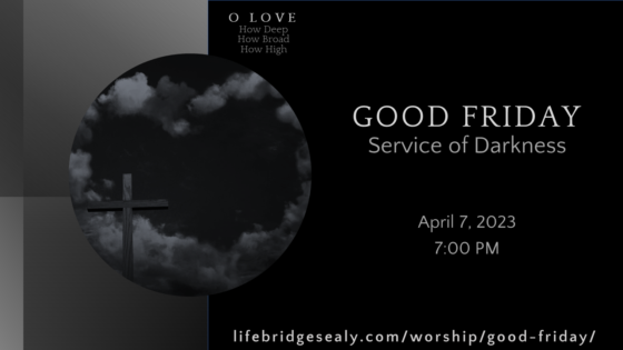 GOOD FRIDAY, 2023 — Jesus’ Love and the Meaning of Life
