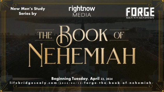 “The Book of Nehemiah” — New FORGE Men Series Study